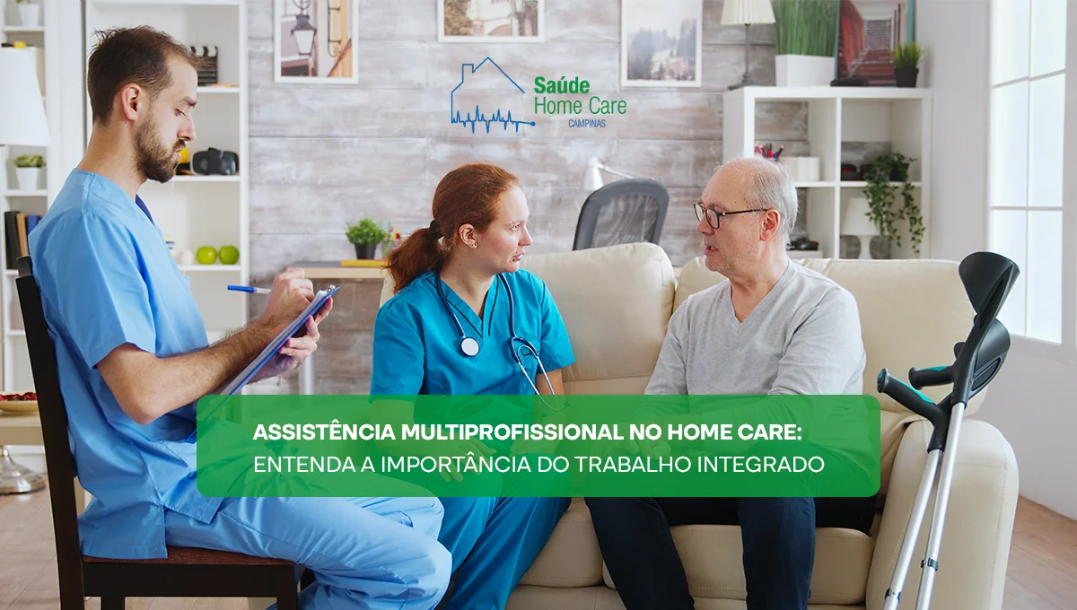 Assistência multiprofissional no home care com cuidado integral