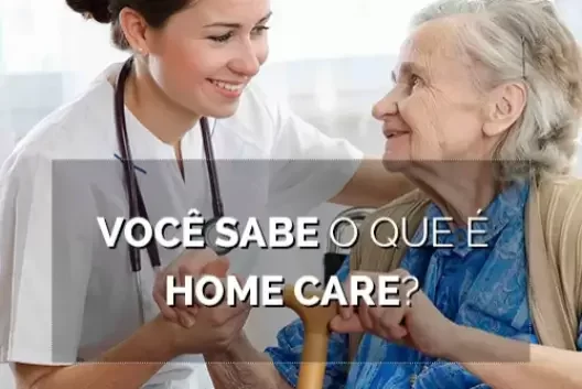 Você sabe o que é Home Care?